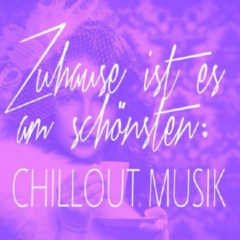 VA - Zuhause Ist Es Am Schonsten: Chillout Musik