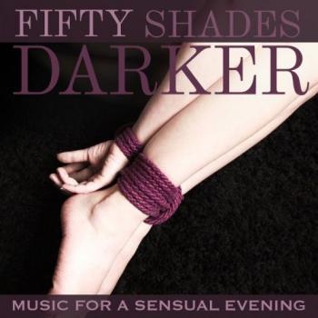 VA - Fifty Shades Darker - Music For A Sensual Evening