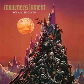 Mourners Lament - We All Be Given