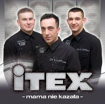 Itex - Mama nie kazala