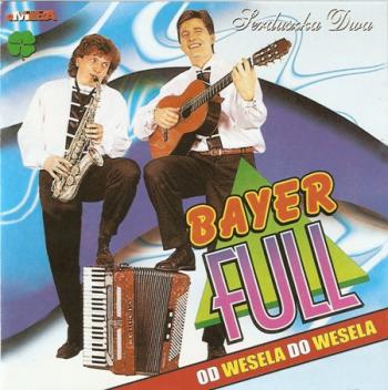 Bayer Full - Od Wesela Do Wesela