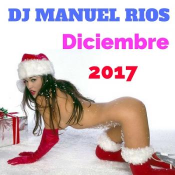 Dj Manuel Rios - Diciembre 2017