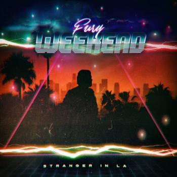 Fury Weekend - Stranger In LA [EP]