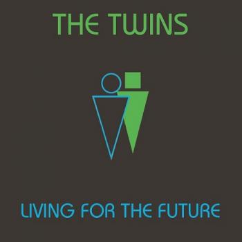 The Twins - Living For The Future