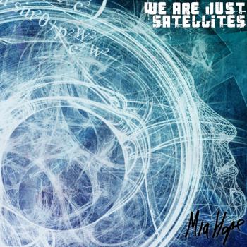 Mia Hope - We Are Just Satallites