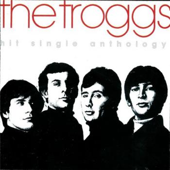 The Troggs - Hit Single Anthology