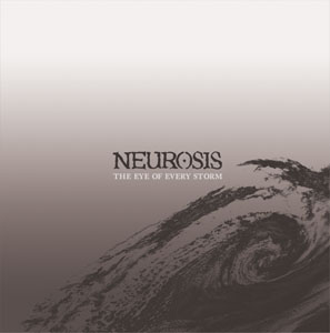 Neurosis - The Eye of Every Storm