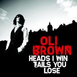 Oli Brown - Heads I Win Tails You Lose