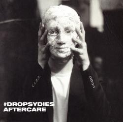 #Dropsydies - Aftercare