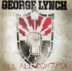 George Lynch - Kill All Control