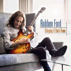 Robben Ford - Bringing It Back Home