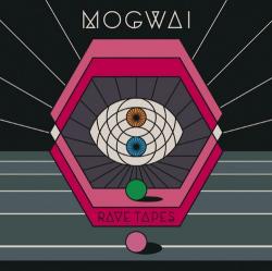 Mogwai - Rave Tapes