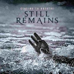 Still Remains - Ceasing to Breathe