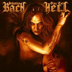 Sebastian Bach - Give 'Em Hell