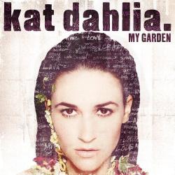 Kat Dahlia - My Garden