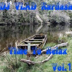 DJ Vlad Kardash - Time To Relax Vol.1