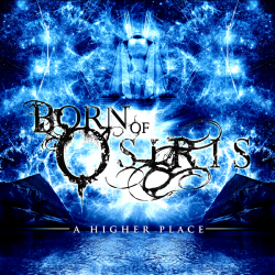 Born Of Osiris - A Higher Place