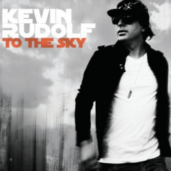 Kevin Rudolf - To The Sky