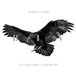 Buried In Verona - Vultures Above, Lions Below