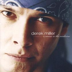 Derek Miller - Music Is the Medicine