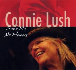 Connie Lush - Send Me No Flowers