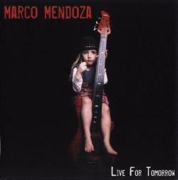 Marco Mendoza - Live For Tomorrow