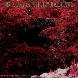 Black Magician - Nature Is The Devil's Church