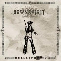 Downspirit - Bulletproof