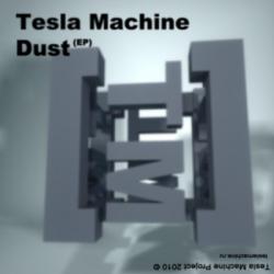 Tesla machine - Dust