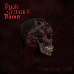 Dusk Before Dawn - Traumatized