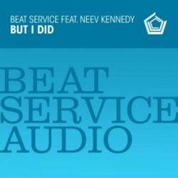 Beat Service feat. Neev Kennedy - But I Did