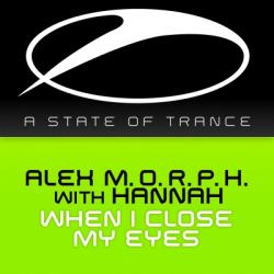 Alex M.O.R.P.H. with Hannah - When I Close My Eyes