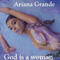 Ariana Grande - God is a woman