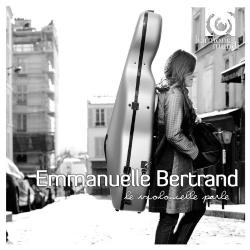 Emmanuelle Bertrand - Le violoncelle parle