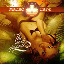 Macao Cafe Ibiza - The Next Episode