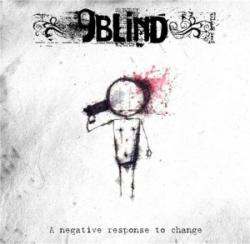 9Blind - A Negative Response To Change