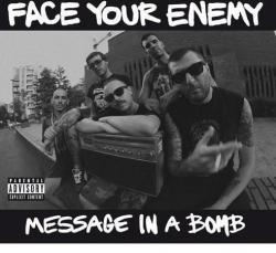 Face Your Enemy - Message In A Bomb