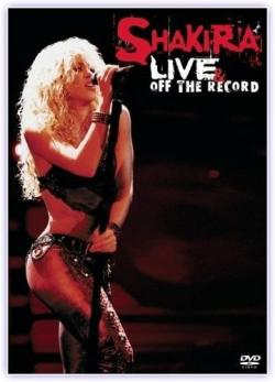 Shakira - Live & Off the Record