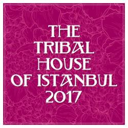 VA - The Tribal House of Istanbul 2017