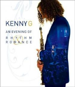 Kenny G - An Evening of Rhythm & Romance