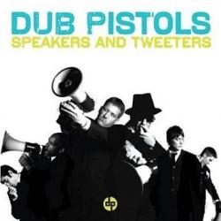 Dub Pistols - Speakers And Tweeters