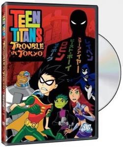 :    / TEEN TITANS: Trouble in Tokyo