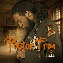 Pastor Troy - H.N.I.C.