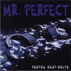 Mr. Perfect - Fasten Seat-Belts