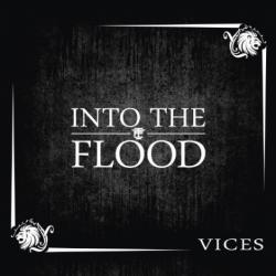 Into The Flood - Vices