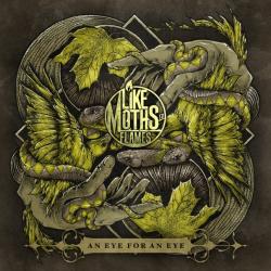 Like Moths To Flames - An Eye For An Eye