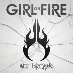 Girl On Fire - Not Broken