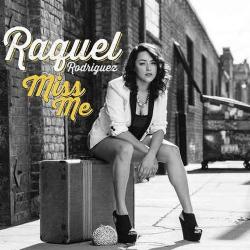 Raquel Rodriguez - Miss Me