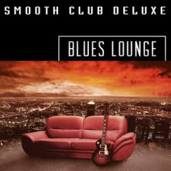 Smooth Club Deluxe - Blues Lounge