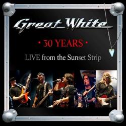 Great White - 30 Years Live From The Sunset Strip